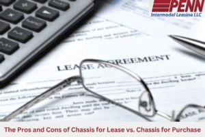 The Pros and Cons of Chassis for Lease vs. Chassis for Purchase